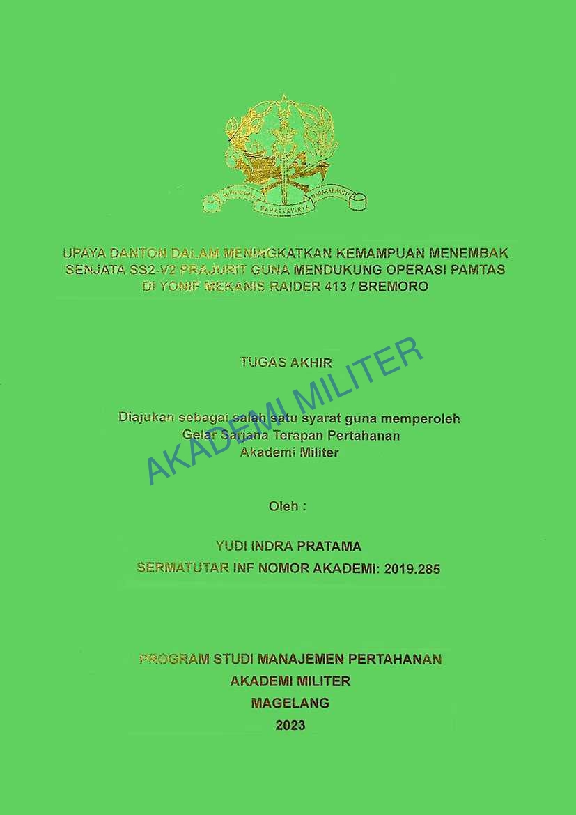 UPAYA DANTON DALAM MENINGKATKAN KEMAMPUAN MENEMBAK SENJATA SS2-V2 PRAJURIT GUNA MENDUKUNG OPERASI PAMTAS DI YONIF MEKANIS RAIDER 413/BREMORO